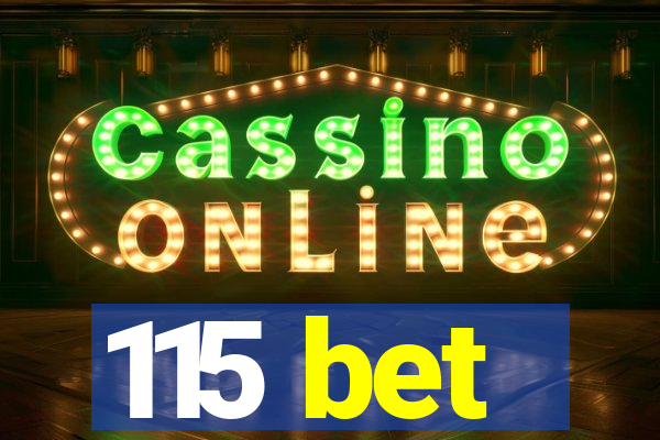 115 bet